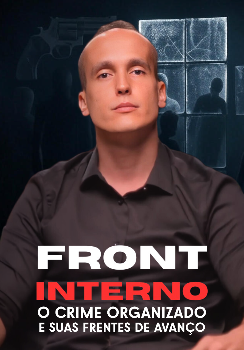 O Crime Organizado e Suas Frentes de Avanço